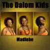 The Dalom Kids - Madlebe